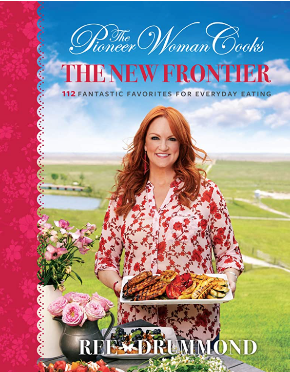 Pioneer Women Cooks- The New Frontier, Ree Drummond