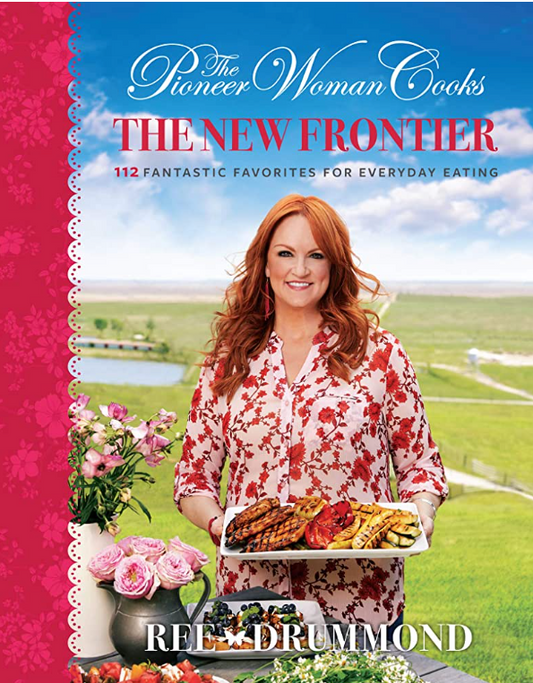 Pioneer Women Cooks- The New Frontier, Ree Drummond