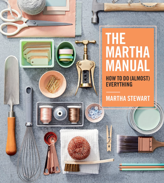 The Martha Manual- Martha Stewart
