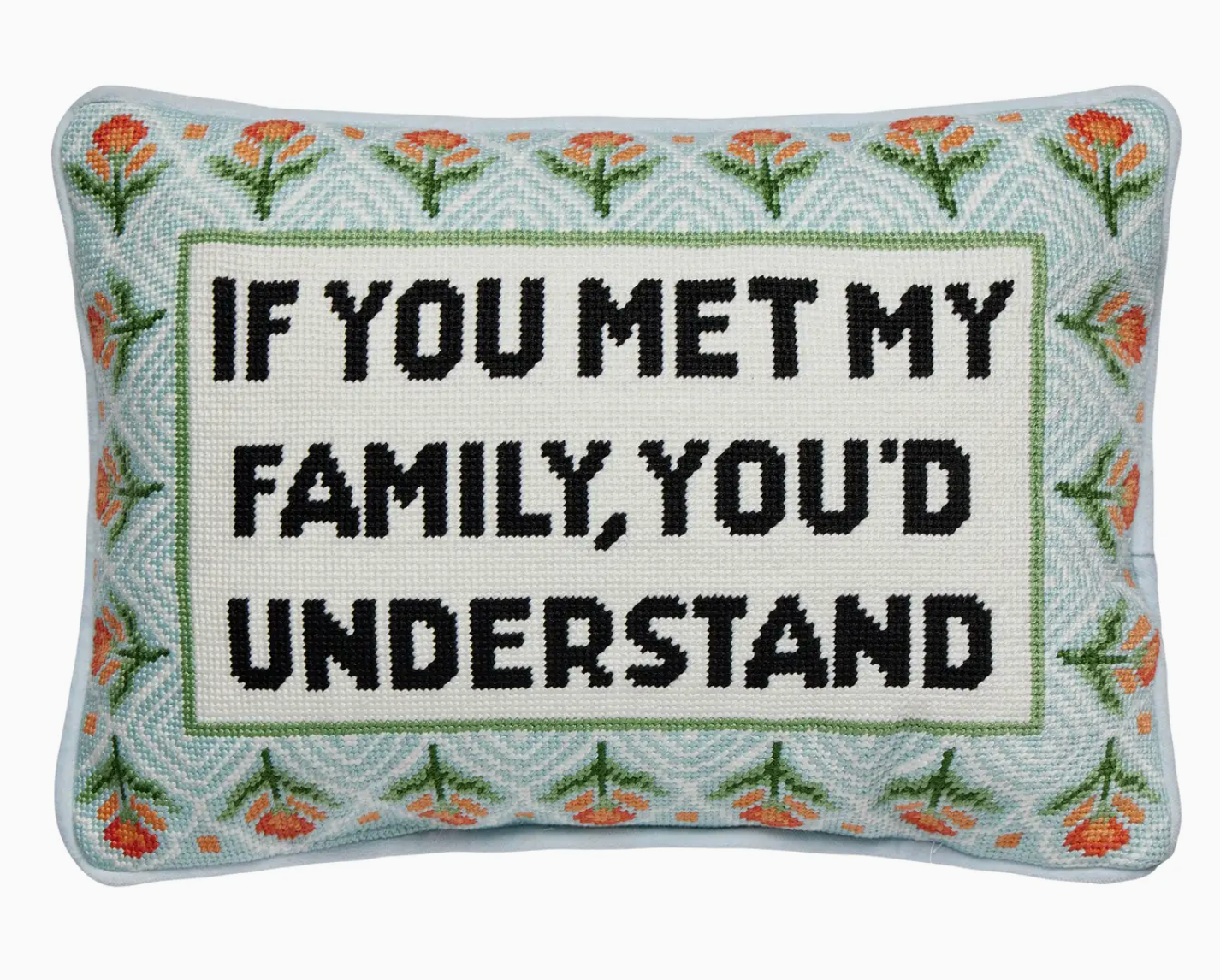 If You Met My Family Embroidered Pillow