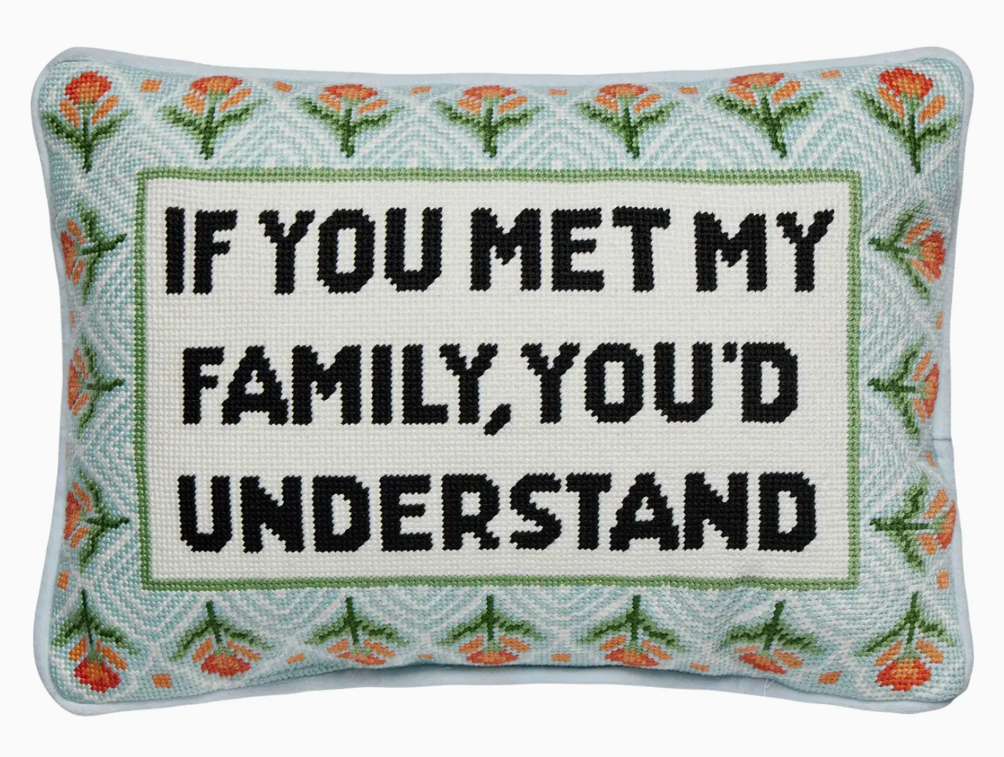 If You Met My Family Embroidered Pillow