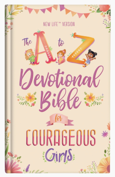 THE A TO Z DEVOTIONS FOR COURAGEOUS GIRLS