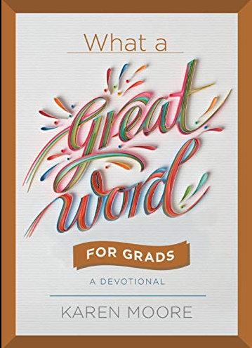 WHAT A GREAT WORD FOR GRADS DEVOTIONAL